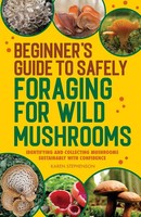 Karen Stephenson | Beginner's Guide To Safely Foraging For Wild Mushrooms | Buch