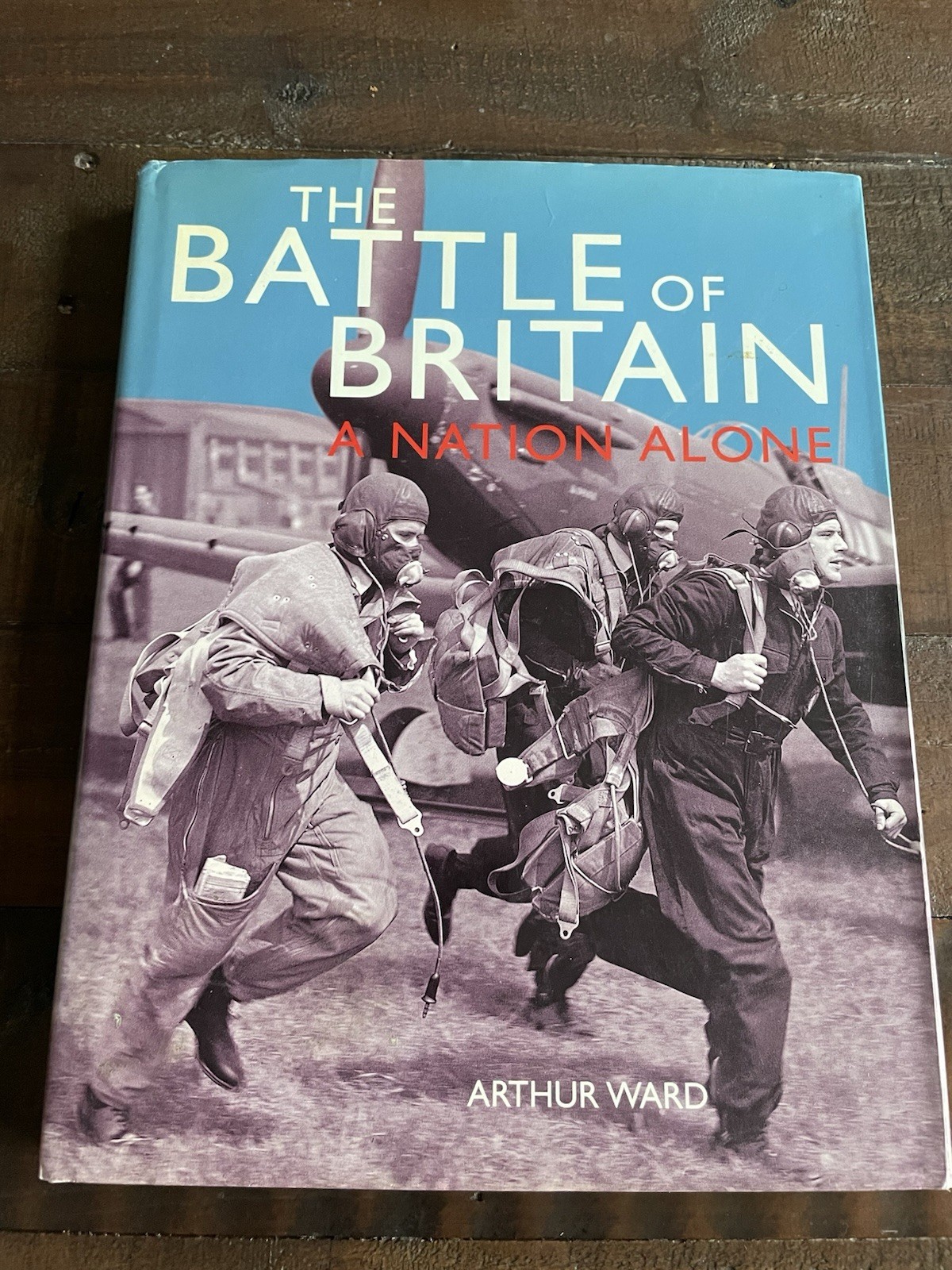 The Battle of Britain: A Nation Alone HB Arthur Ward