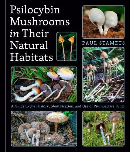 Psilocybin Mushrooms in Their Natural Habitats by Paul Stamets - 9780593839003
