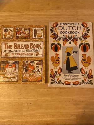 Pennsylvania Dutch Cookbook & The Bread Book All About Bread And How To Make It