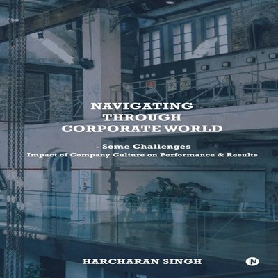 Navigating through Corporate World - Some Challenges Impact of Co