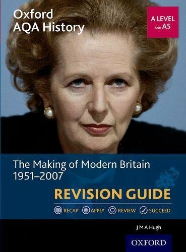Oxford AQA History for A Level: The Making of Modern Britain 1951-2007 Revision