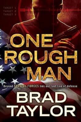 One Rough Man: A Pike Logan Thriller - Hardcover By Taylor, Brad - GOOD