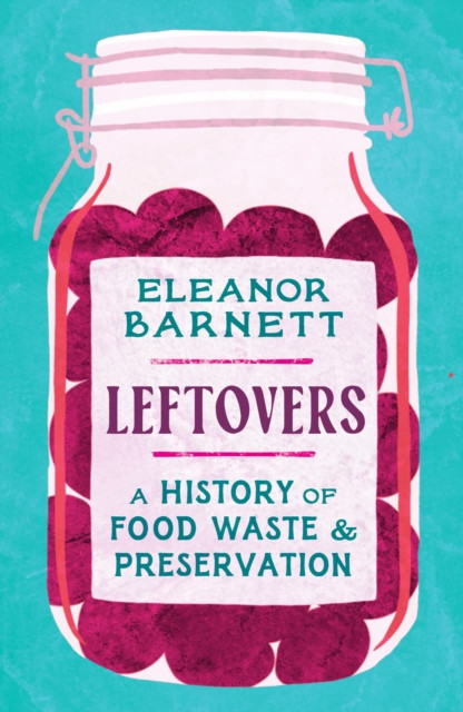 Leftovers by Eleanor Barnett (Hardback Book)