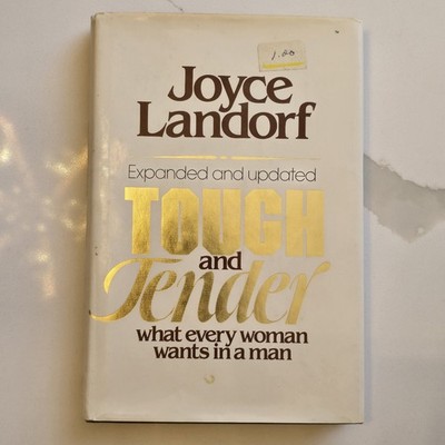 TOUGH AND TENDER by Joyce Landorf HC Vintage 1981 - What Women Want In A Man