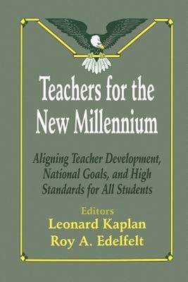 Teachers for the New Millennium : Aligning Teacher Development, N