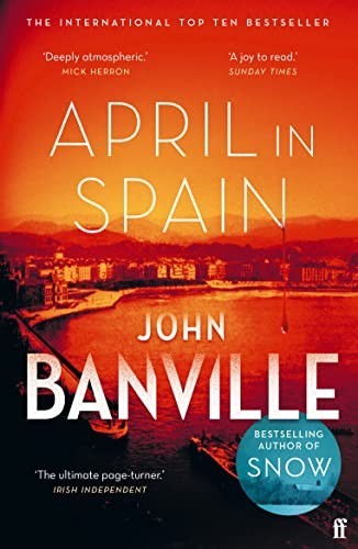 April in Spain John Banville /Faber & Faber 2022 Irish Detective Stories PB VGC