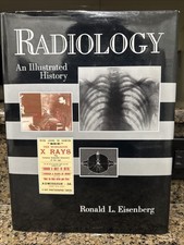 Radiology: An Illustrated History by Ronald L...