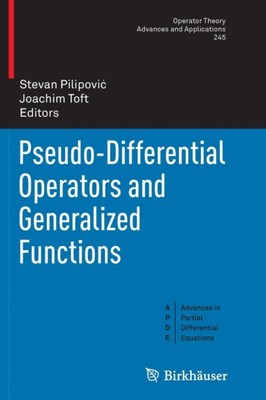Pilipovic - Pseudo-Differential Operators and Generalized Functions -  - X555z