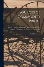 Paul Wasserman Sources of Commodity Prices (Paperback) (UK IMPORT)