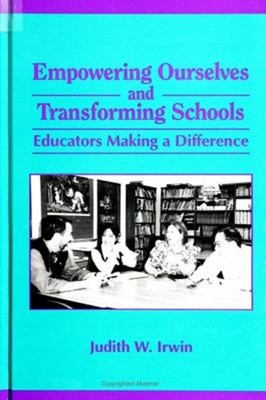 Empowering Ourselves and Transforming Schools : Educators Making