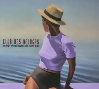 Strange Things Beyond The Sunny Side | Club Des Belugas | Deutsch | Audio-CD