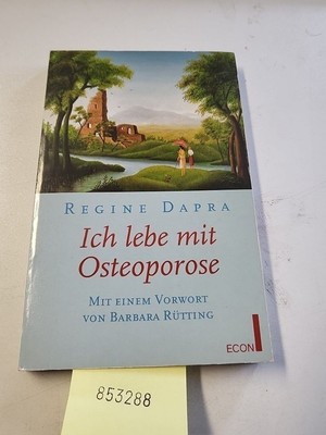 Ich lebe mit Osteoporose. ( ECON Ratgeber). Dapra, Regine:
