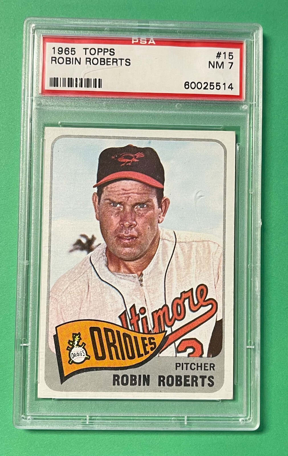 1965 TOPPS ROBIN ROBERTS #15 PSA 7 NEAR MINT ORIOLES