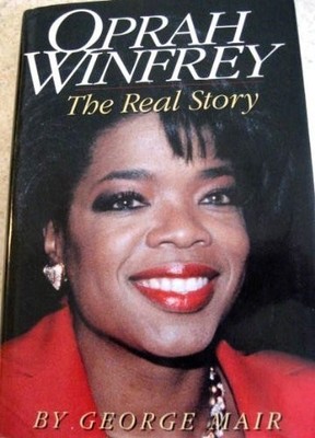 OPRAH WINFREY: THE REAL STORY By George Mair - Hardcover **BRAND NEW**
