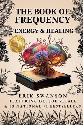 The Book of Frequency - Energy & Healing by Erik Swanson Paperback Book
