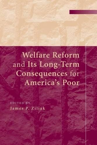 Welfare Reform and its Long-Term Consequences for America's P... - 9781107507586