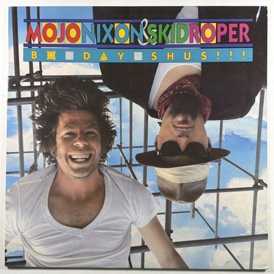 Mojo Nixon & Skid Roper - Bo Day Shus!!! LP Enigma ST73272 NM Canada 1987 Insert