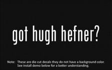 (2x) got hugh hefner? Sticker Die Cut Decal vinyl