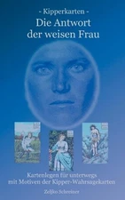 Kipperkarten - Die Antwort der weisen Frau: Kartenlegen f?r unterwegs - mit Moti