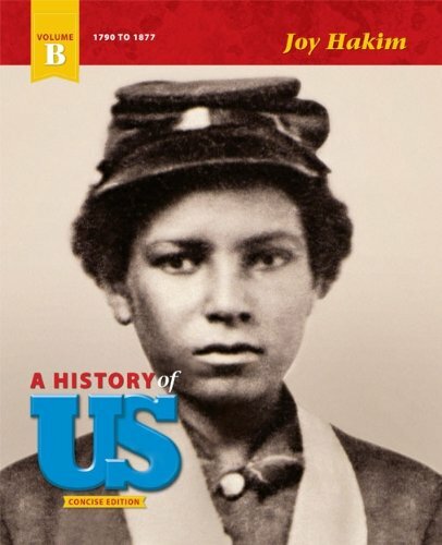 a-history-of-us-concise-edition-volume-b-1790-1877-by-joy-hakim