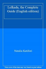 Lefkada, the Complete Guide (English edition),Natalia Katifori