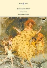 Snickerty Nick - Illustrated by Arthur Rackham by Julia Ellsworth Ford (English)