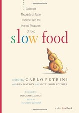 SLOW FOOD: COLLECTED THOUGHTS ON TASTE, TRADITION, AND THE By Slow Food Editore