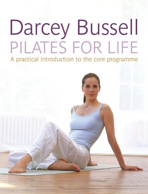 Bussell, C: Pilates for Life, Darcey Bussell