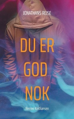 Du er god nok: Jonathans rejse by Remee Kristiansen (Danish) Paperback Book
