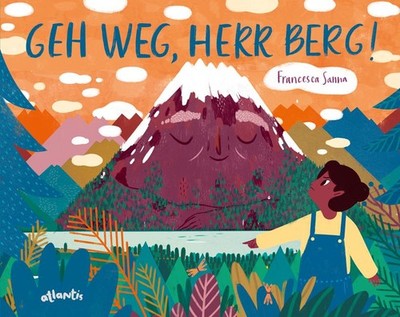 Francesca Sanna / Geh weg, Herr Berg!9783715207544