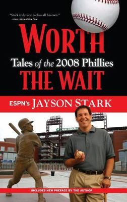 Worth the Wait: Tales of the 2008 Phillies by  in Used - Very Good