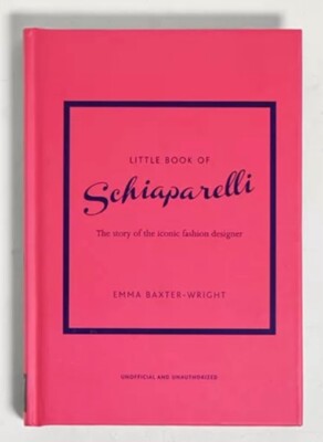 Little Book of Schiaparelli: The Story of the Iconic Fashion Designer