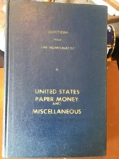 Selections From The Numismatist United States Paper Money And Miscellaneous