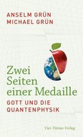 Zwei Seiten Einer Medaille. Gott Und Die Quantenphysik Anselm GrüN