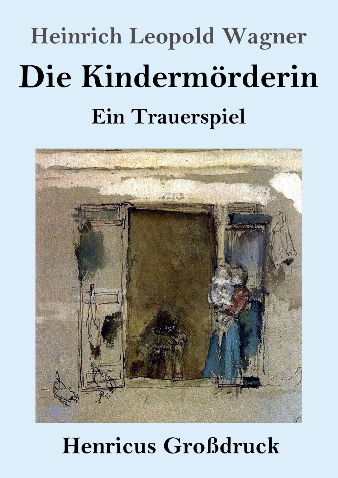 Thumbnail - Die Kindermörderin (großdruck) | Heinrich Leopold Wagner | Ein