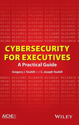 Cybersecurity for Executives: A Practical Guide by Touhill
