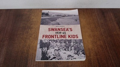 			Swanseas Frontline Kids 1939-45, Owen, Jim, Amberley Publishing, 		