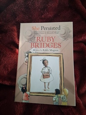 She Persisted: Ruby Bridges by Chelsea Clinton and Kekla Magoon (2021, Digest...