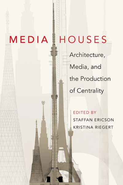 Media Houses | Architecture, Media, And The Production Of Centrality | Buch-image