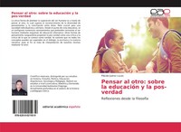 PláCido JuáRez Lucas | Pensar Al Otro: Sobre La EducacióN Y La Pos-Verdad | Buch