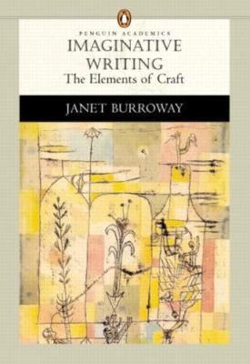 Imaginative Writing: The Elements of Craft (Penguin Academics Series) by Burrow