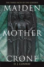 Maiden, Mother, Crone: The Myth & Reality of the Triple Goddess - GOOD
