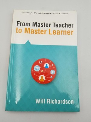 From Master Teacher to Master Learner (Solutions for Digital L...