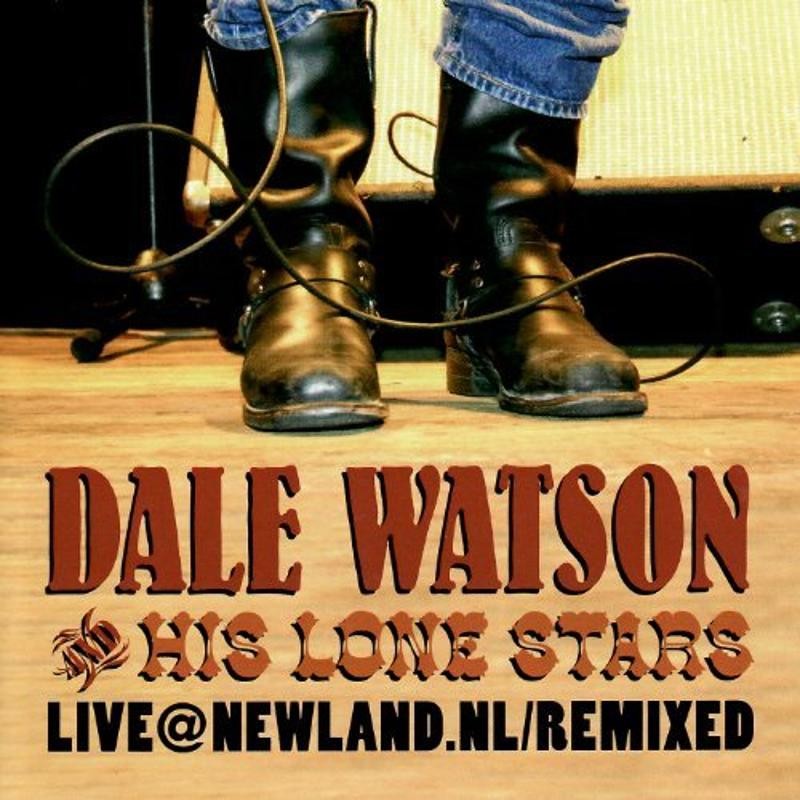 Watson, Dale & His Lone Stars - Live @ Newland.nl / Remixed 2CD NEU OVP