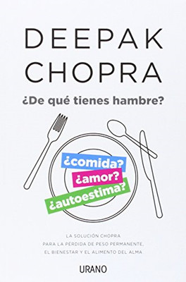 de Que Tienes Hambre?: La Solucion Chopra Para La Perdi - Spanish Language Paper