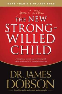 The New Strong-Willed Child - Paperback By Dobson, James C. - VERY GOOD