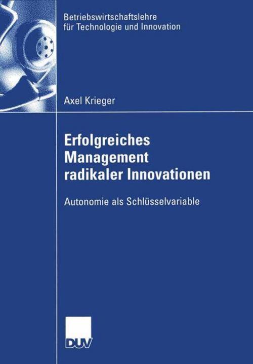 Erfolgreiches Management Radikaler Innovationen, Axel Krieger