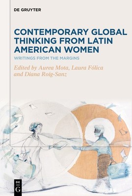 Contemporary Global Thinking From Latin American Women: Writ...