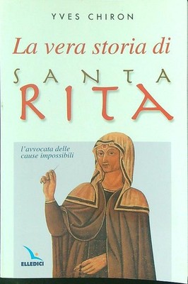 DIE WAHRE GESCHICHTE DER HEILIGEN RITA CHIRON YVES ELLEDICI 2002 \ BROSCHUR